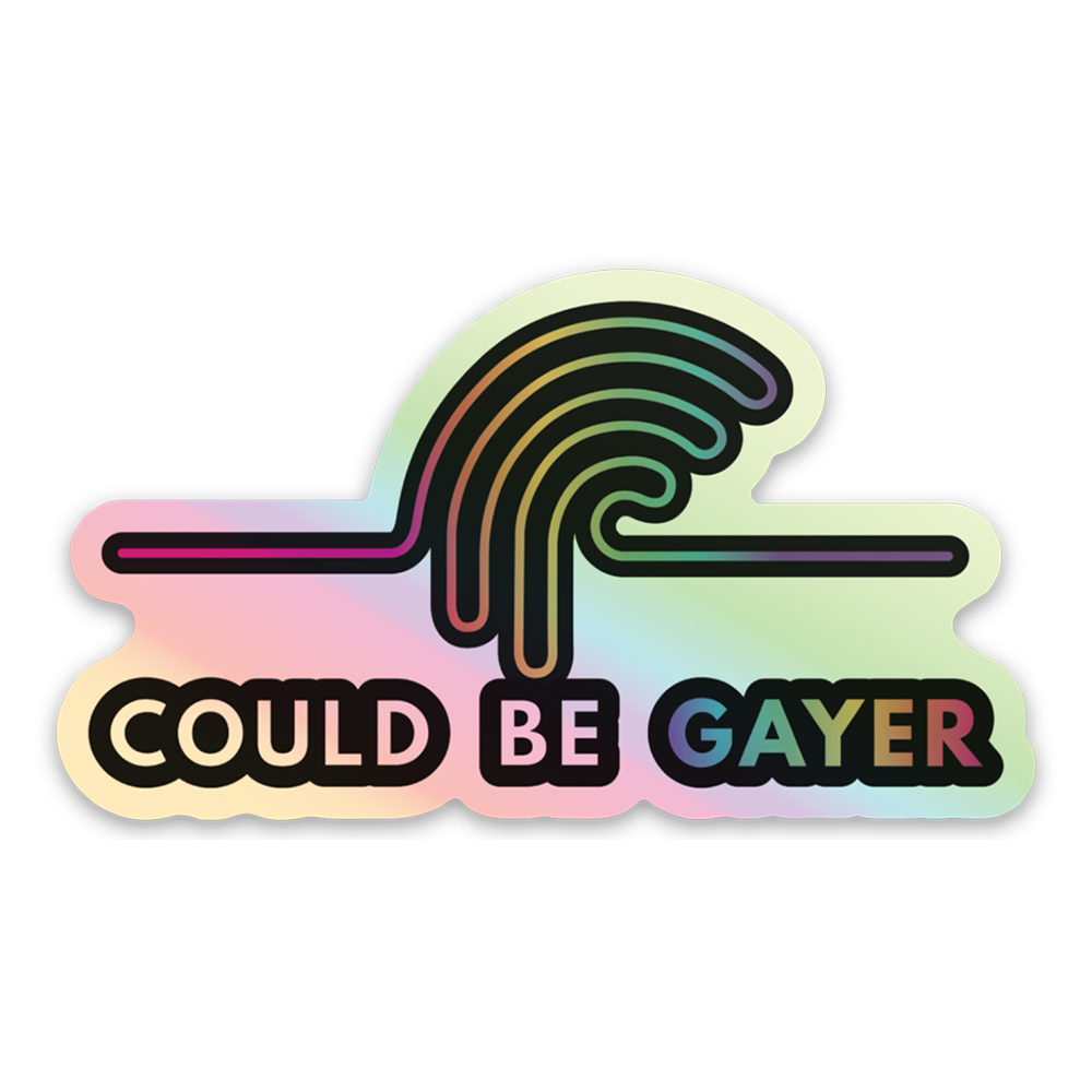 Could Be Gayer Holo Decal Sticker