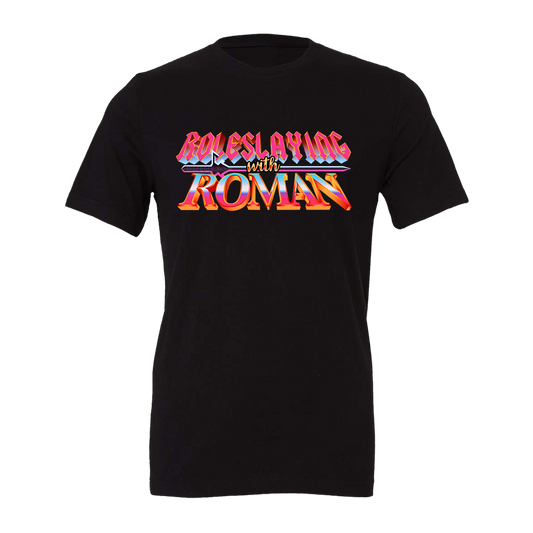 ROLESLAYING WITH ROMAN Black Tee